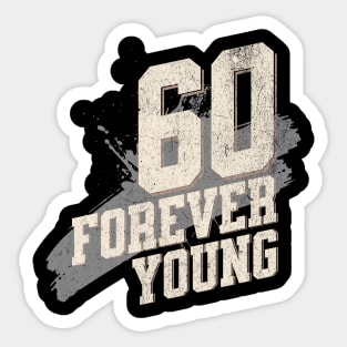 Funny 60th Birthday Quote - Forever Young Sticker